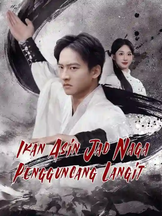 Nonton Ikan Asin Jad Naga Pengguncang Langit Subtitle Indonesia