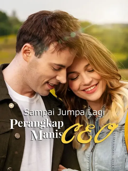 Nonton Sampai Jumpa Lagi, Perangkap Manis CEO - Drama China Full Episode Lengkap dan Gratis