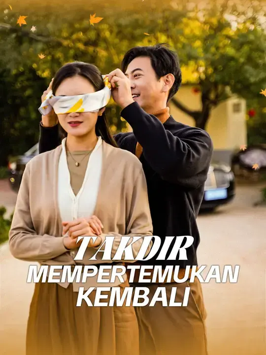 Nonton Drama China Takdir Mempertemukan Kembali - Full Episode Subtitle Indonesia Gratis