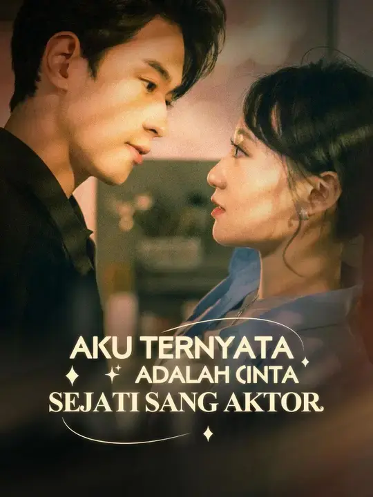 Nonton Drama China Aku Ternyata Adalah Cinta Sejati Sang Aktor - Full Episode Subtitle Indonesia Gratis