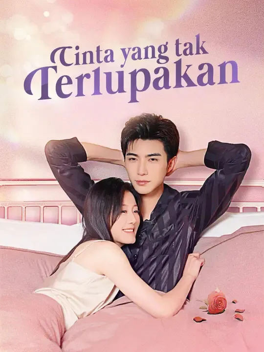 Nonton Cinta yang tak terlupakan - Drama China Full Episode Lengkap dan Gratis