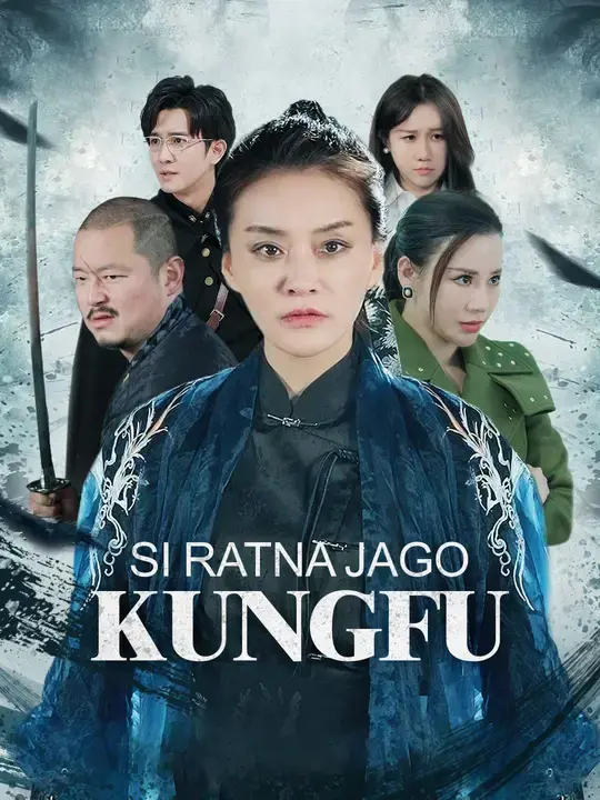 Nonton Drama China Si Ratna Jago Kungfu - Full Episode Subtitle Indonesia Gratis