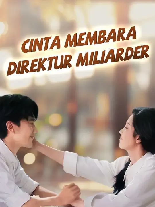 Nonton Cinta Membara Direktur Miliarder - Drama China Full Episode Lengkap dan Gratis