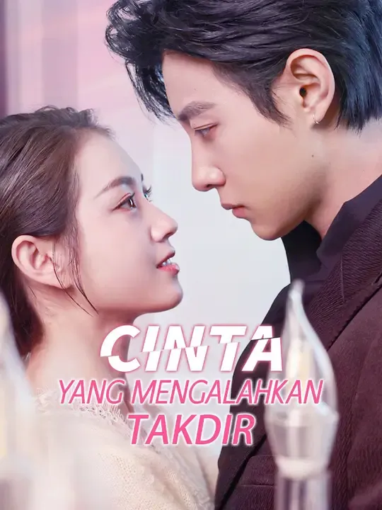 Nonton Cinta yang Mengalahkan Takdir - Drama China Full Episode Lengkap dan Gratis
