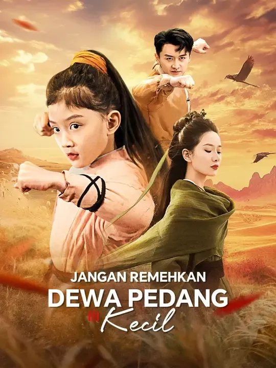 Nonton Jangan Remehkan Dewa Pedang Kecil! - Drama China Full Episode Lengkap dan Gratis