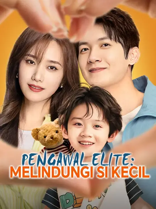 Nonton Drama China Pengawal Elite: Melindungi Si Kecil - Full Episode Subtitle Indonesia Gratis