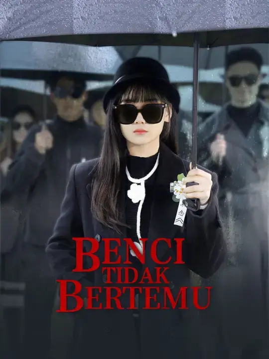Nonton Drama China Benci Tidak Bertemu - Full Episode Subtitle Indonesia Gratis