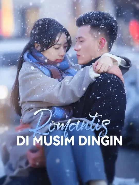 Nonton (Sulih suara)Romantis di Musim Dingin - Drama China Full Episode Lengkap dan Gratis