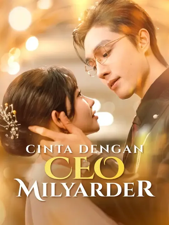 Nonton Cinta dengan CEO Milyarder - Drama China Full Episode Lengkap dan Gratis