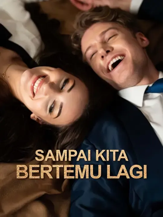 Nonton Sampai Kita Bertemu Lagi - Drama China Full Episode Lengkap dan Gratis