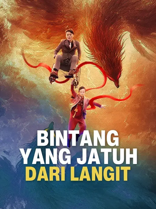 Nonton Bintang yang jatuh dari langit - Drama China Full Episode Lengkap dan Gratis
