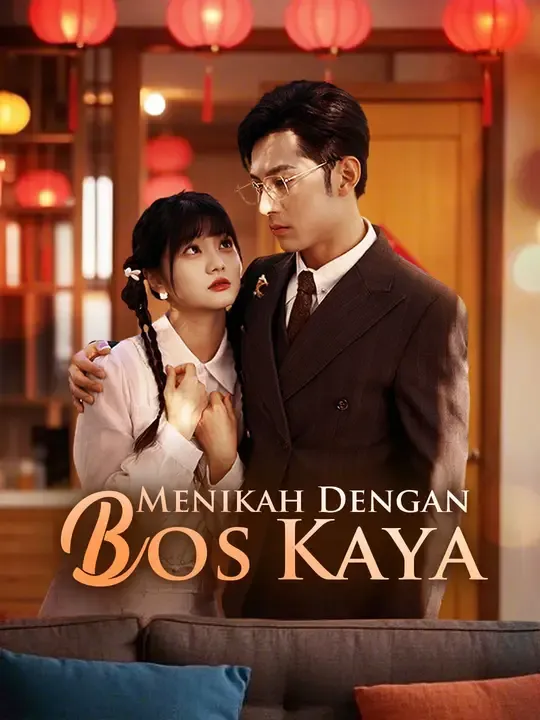 Nonton Menikah Dengan Bos Kaya - Drama China Full Episode Lengkap dan Gratis