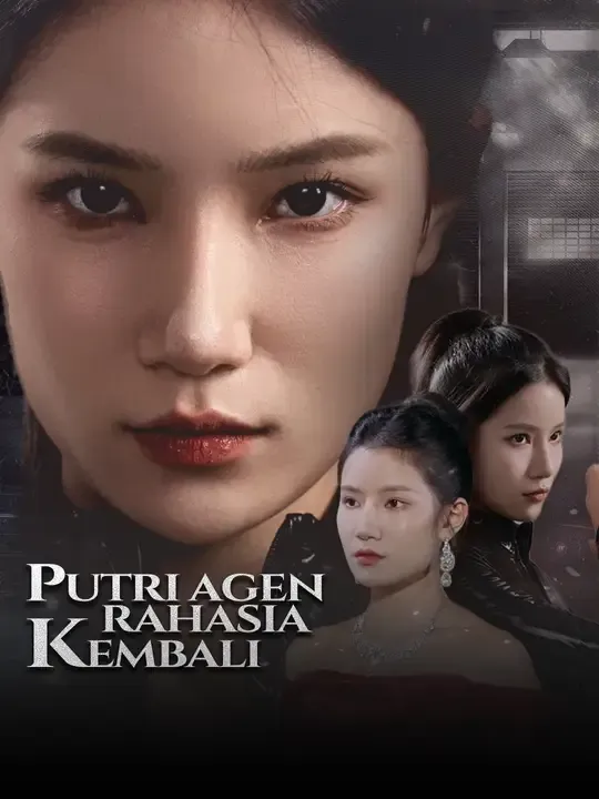 Nonton Putri Agen Rahasia Kembali - Drama China Full Episode Lengkap dan Gratis