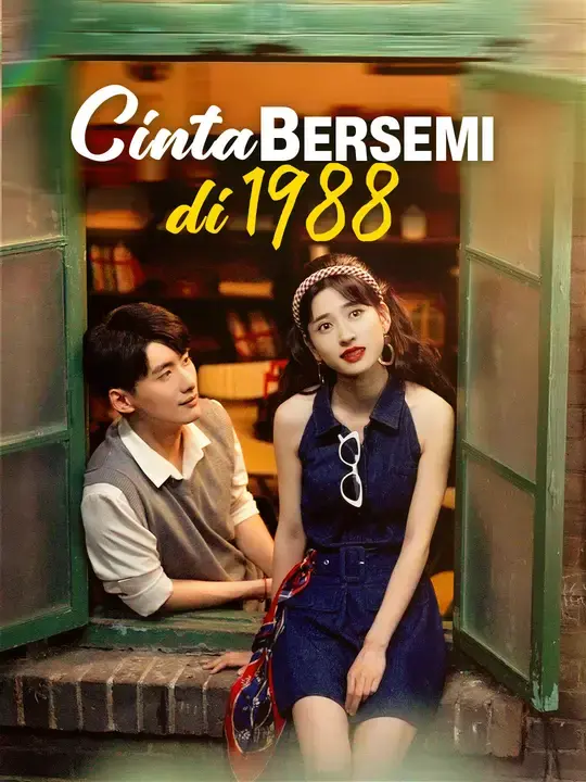 Nonton Drama China Cinta bersemi di 1988 - Full Episode Subtitle Indonesia Gratis