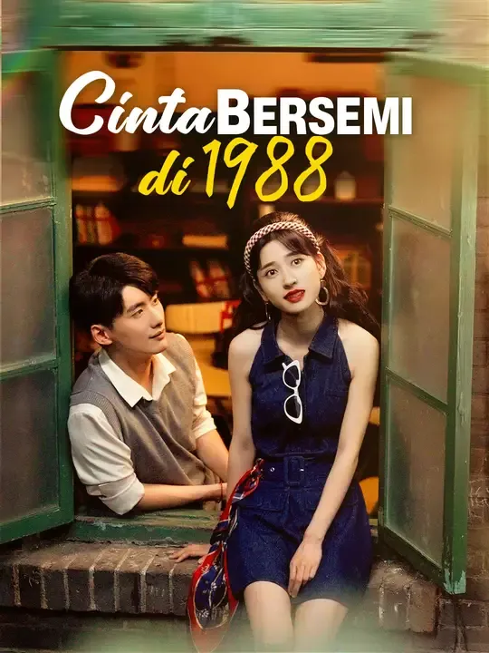 Nonton Cinta bersemi di 1988 - Drama China Full Episode Lengkap dan Gratis