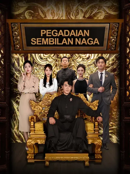 Nonton Pegadaian Sembilan Naga - Drama China Full Episode Lengkap dan Gratis
