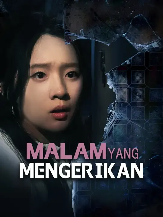 Nonton Malam yang Mengerikan - Drama China Full Episode Lengkap dan Gratis