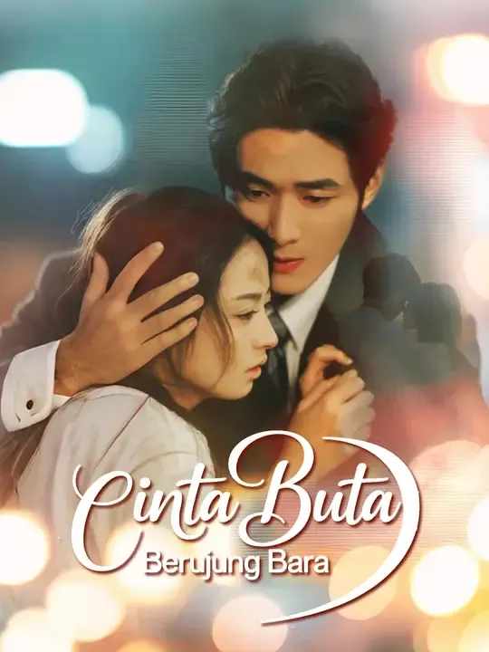 Nonton Cinta Buta Berujung Bara - Drama China Full Episode Lengkap dan Gratis