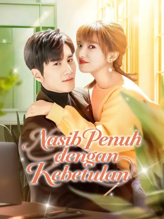 Nonton Nasib Penuh dengan Kebetulan - Drama China Full Episode Lengkap dan Gratis