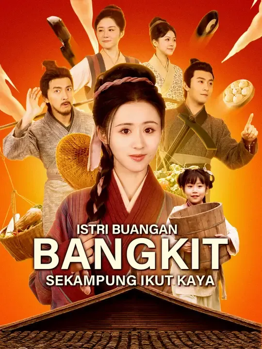 Nonton Istri Buangan Bangkit, Sekampung Ikut Kaya - Drama China Full Episode Lengkap dan Gratis