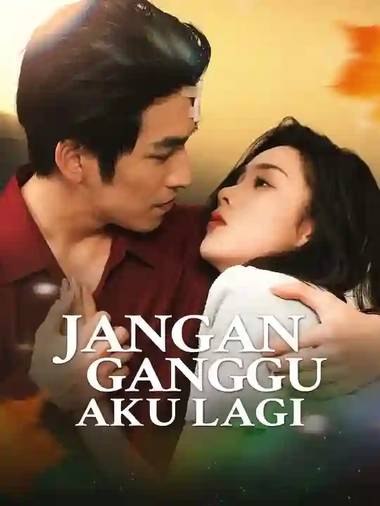 Nonton Jangan Ganggu Aku Lagi Subtitle Indonesia