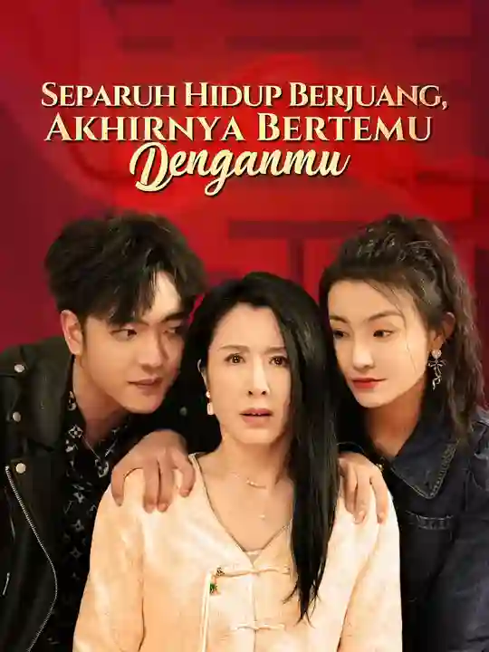 Nonton Separuh Hidup Berjuang, Akhirnya Bertemu Denganmu Subtitle Indonesia