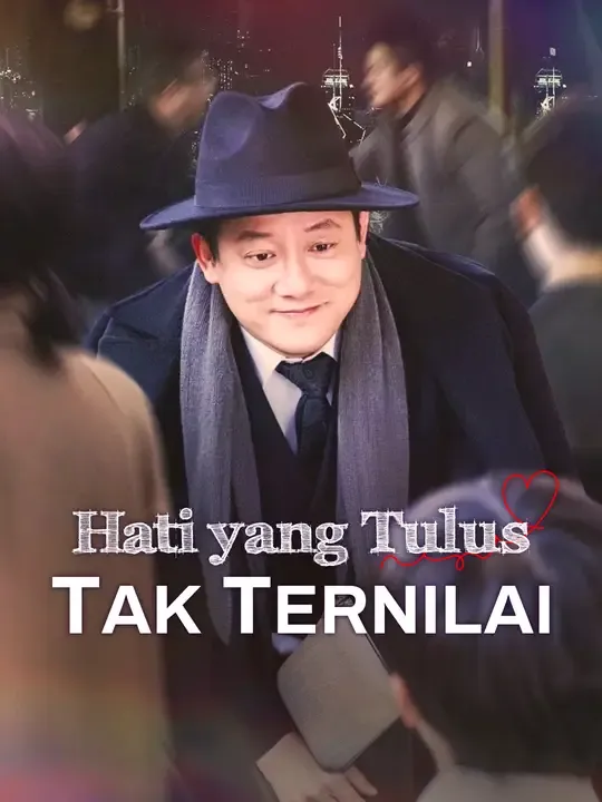 Nonton Hati yang Tulus Tak Ternilai - Drama China Full Episode Lengkap dan Gratis