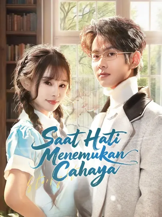 Nonton Saat Hati Menemukan Cahaya - Drama China Full Episode Lengkap dan Gratis