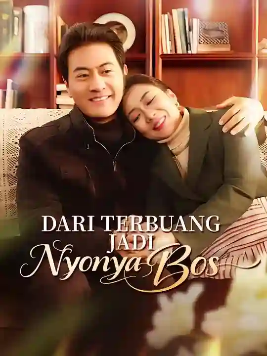 Nonton Dari Terbuang Jadi Nyonya Bos Subtitle Indonesia