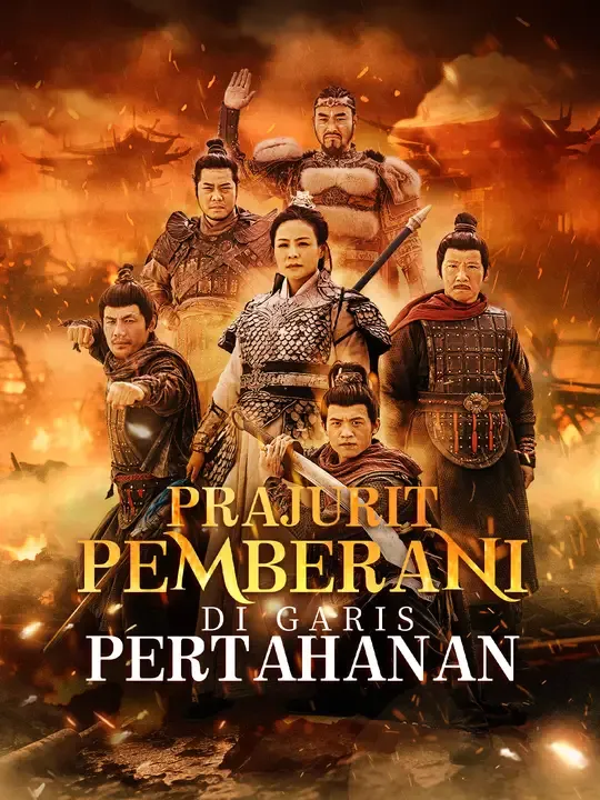 Nonton Prajurit Pemberani di Garis Pertahanan - Drama China Full Episode Lengkap dan Gratis