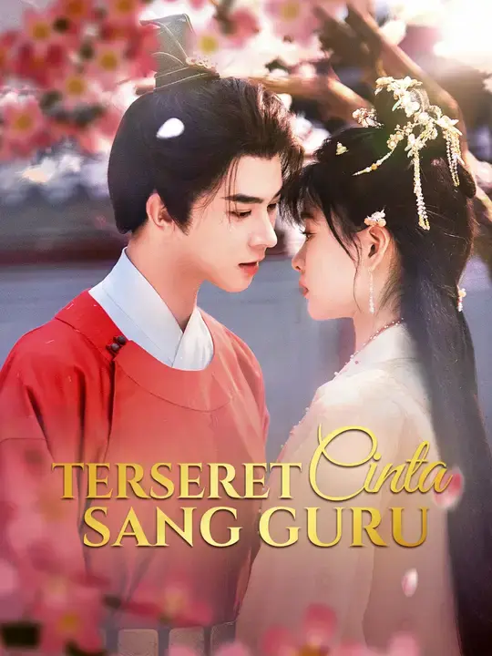Nonton Drama China Terseret Cinta Sang Guru - Full Episode Subtitle Indonesia Gratis