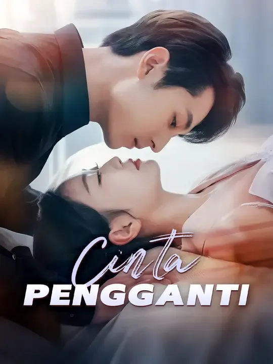 Nonton Cinta Pengganti - Drama China Full Episode Lengkap dan Gratis
