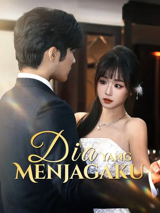 Nonton Drama China Dia Yang Menjagaku - Full Episode Subtitle Indonesia Gratis