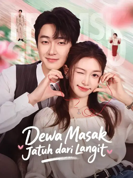 Nonton Drama China Dewa Masak Jatuh dari Langit - Full Episode Subtitle Indonesia Gratis
