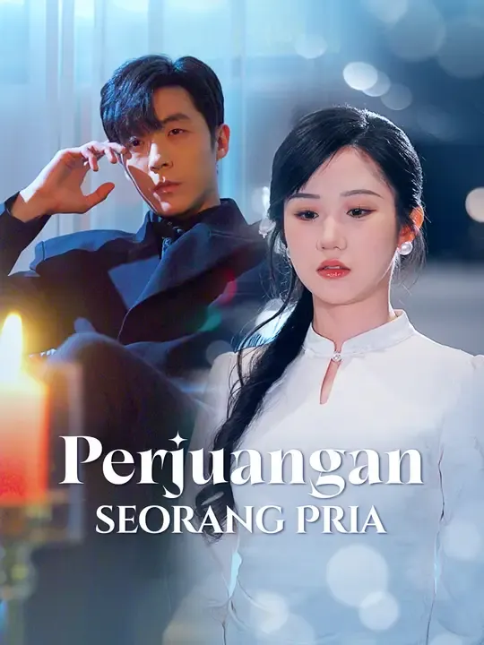 Nonton Perjuangan seorang Pria - Drama China Full Episode Lengkap dan Gratis
