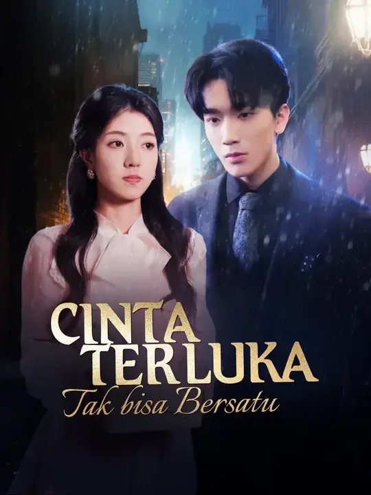 Nonton Cinta Terluka, Tak Bisa Bersatu - Drama China Full Episode Lengkap dan Gratis