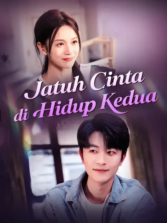 Nonton Jatuh Cinta di Hidup Kedua - Drama China Full Episode Lengkap dan Gratis