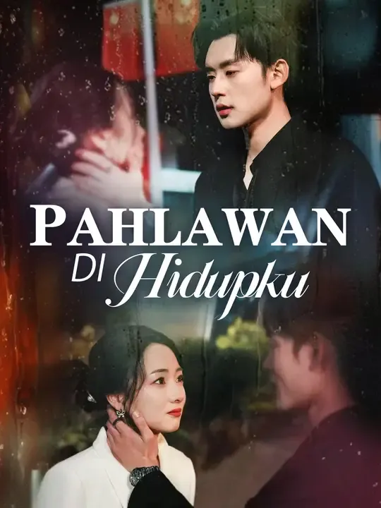 Nonton Pahlawan di Hidupku - Drama China Full Episode Lengkap dan Gratis