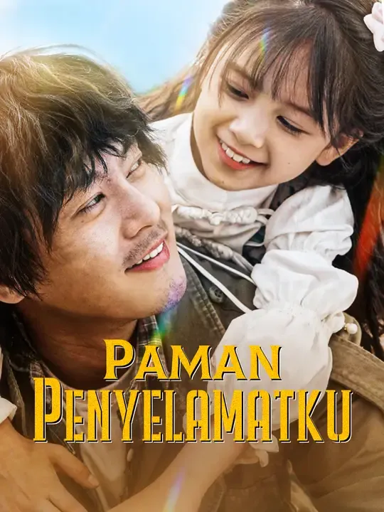 Nonton Paman Penyelamatku - Drama China Full Episode Lengkap dan Gratis