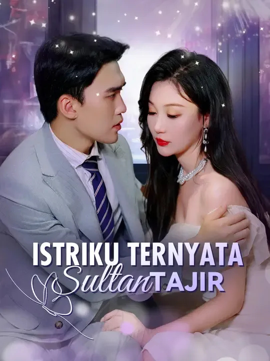 Nonton Istriku Ternyata Sultan Tajir - Drama China Full Episode Lengkap dan Gratis