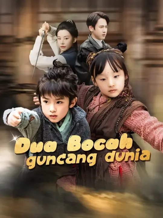 Nonton Dua Bocah Guncang Dunia - Drama China Full Episode Lengkap dan Gratis