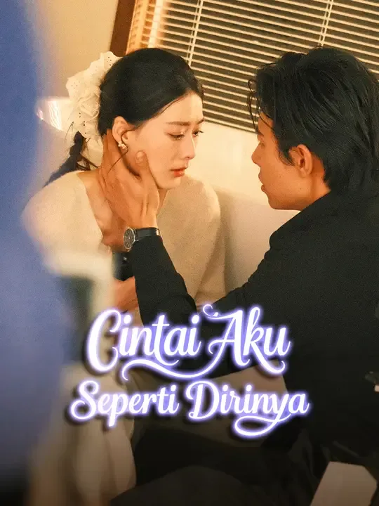 Nonton Cintai Aku Seperti Dirinya - Drama China Full Episode Lengkap dan Gratis
