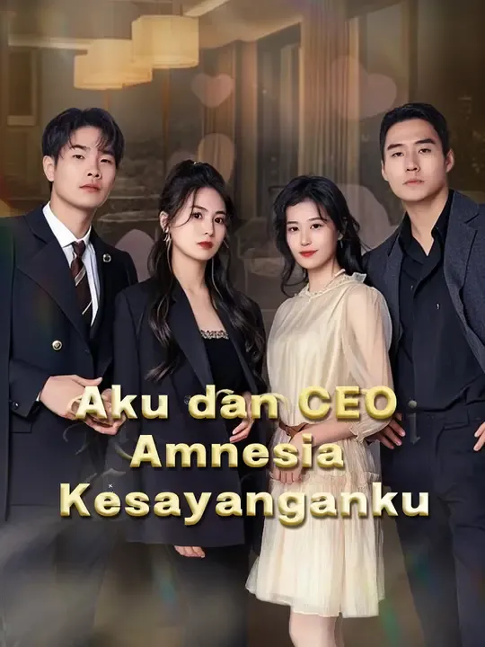 Nonton Aku dan CEO Amnesia Kesayanganku - Drama China Full Episode Lengkap dan Gratis