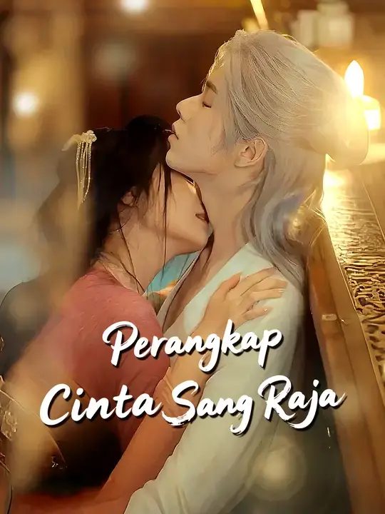 Nonton Drama China Perangkap Cinta Sang Raja - Full Episode Subtitle Indonesia Gratis