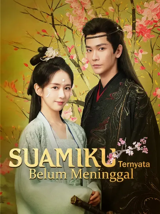 Nonton Suamiku Ternyata Belum Meninggal - Drama China Full Episode Lengkap dan Gratis