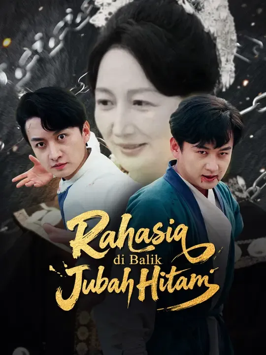 Nonton Rahasia di Balik Jubah Hitam - Drama China Full Episode Lengkap dan Gratis