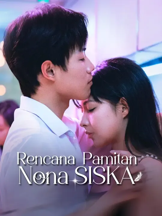 Nonton Rencana Pamitan Nona Siska - Drama China Full Episode Lengkap dan Gratis