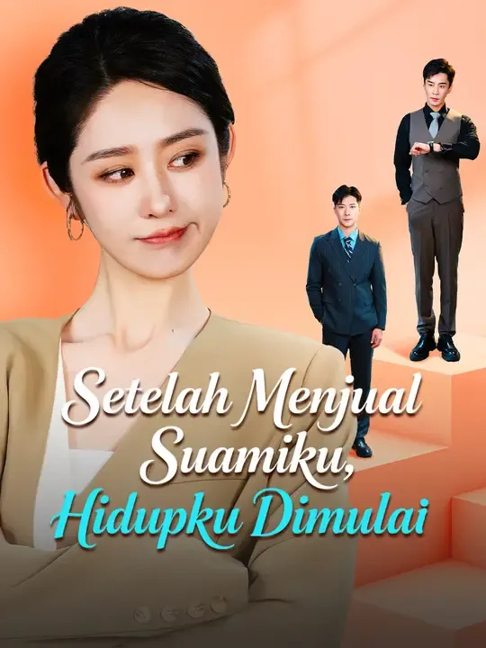Nonton Setelah Menjual Suamiku, Hidupku Dimulai - Drama China Full Episode Lengkap dan Gratis