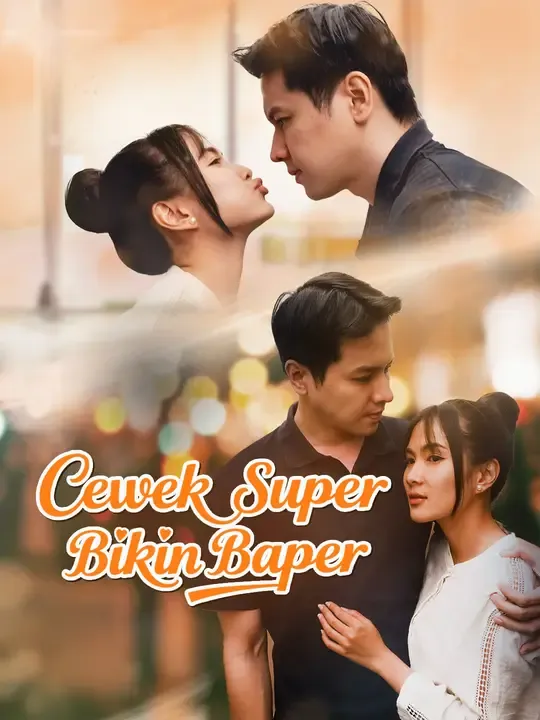 Nonton Cewek Super Bikin Baper - Drama China Full Episode Lengkap dan Gratis