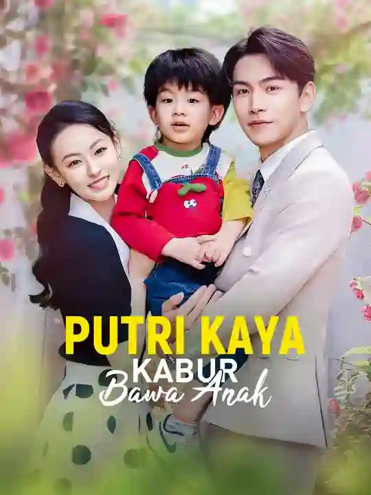 Nonton Putri Kaya Kabur Bawa Anak Subtitle Indonesia